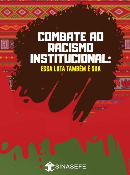  Cartilha do Sinasefe auxilia na identificação e combate ao racismo institucional