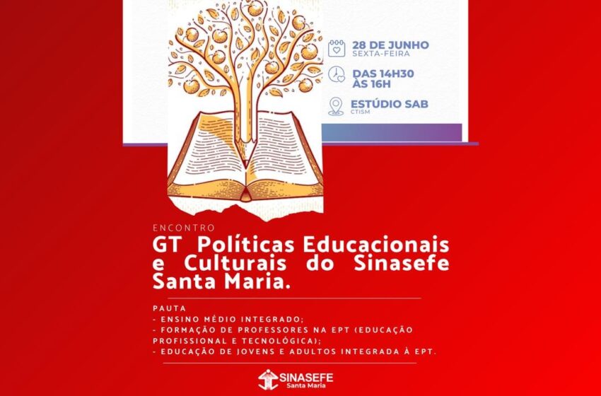  GT Políticas Educacionais e Culturais/Sinasefe faz reunião dia 28
