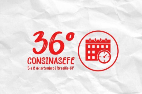 36º Consinasefe inicia nesta quinta, 5 de setembro